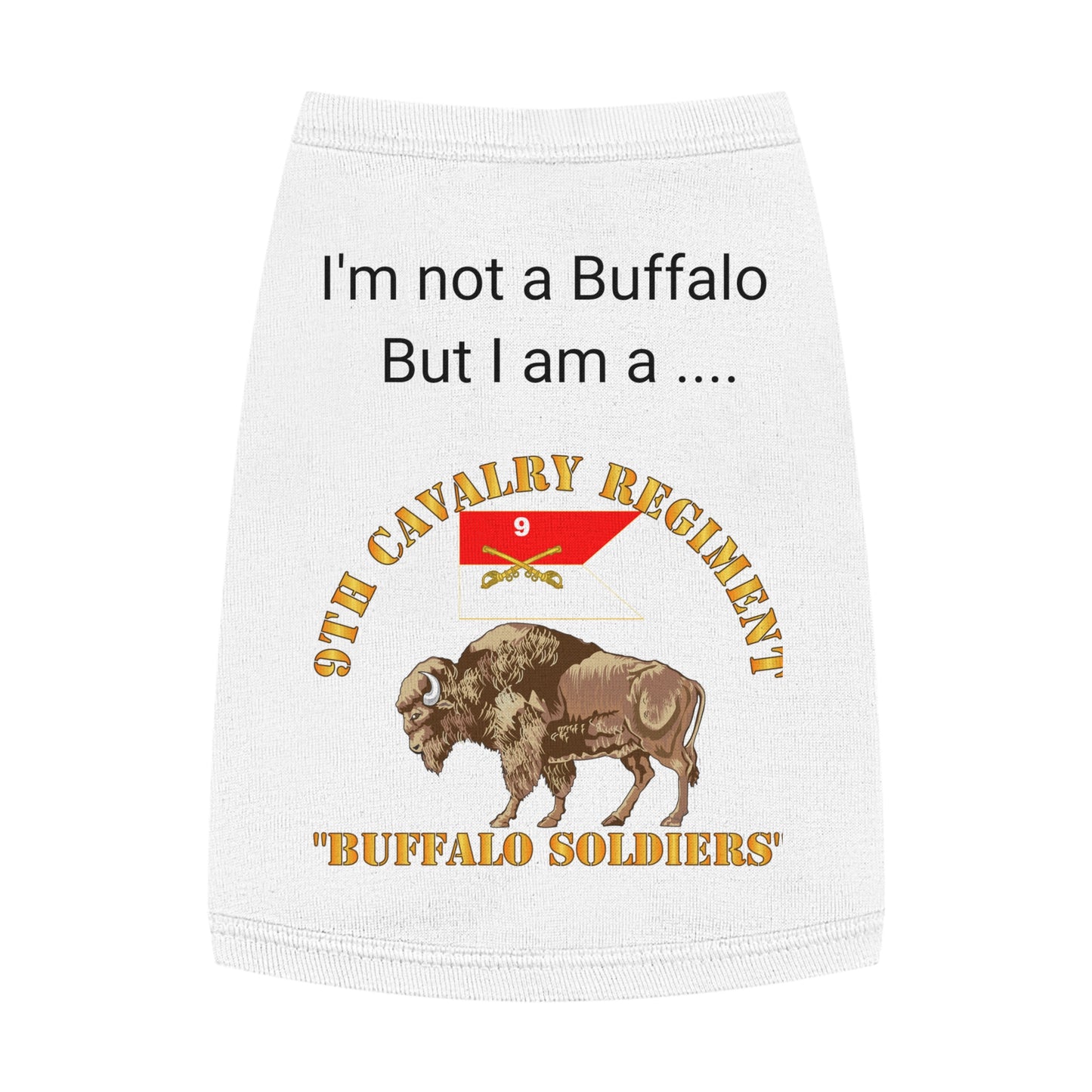 Pet Tank Top - I'm not a Buffalo, But I'm a ... (9th Cavalry Regiment, "Buffalo Soldiers")