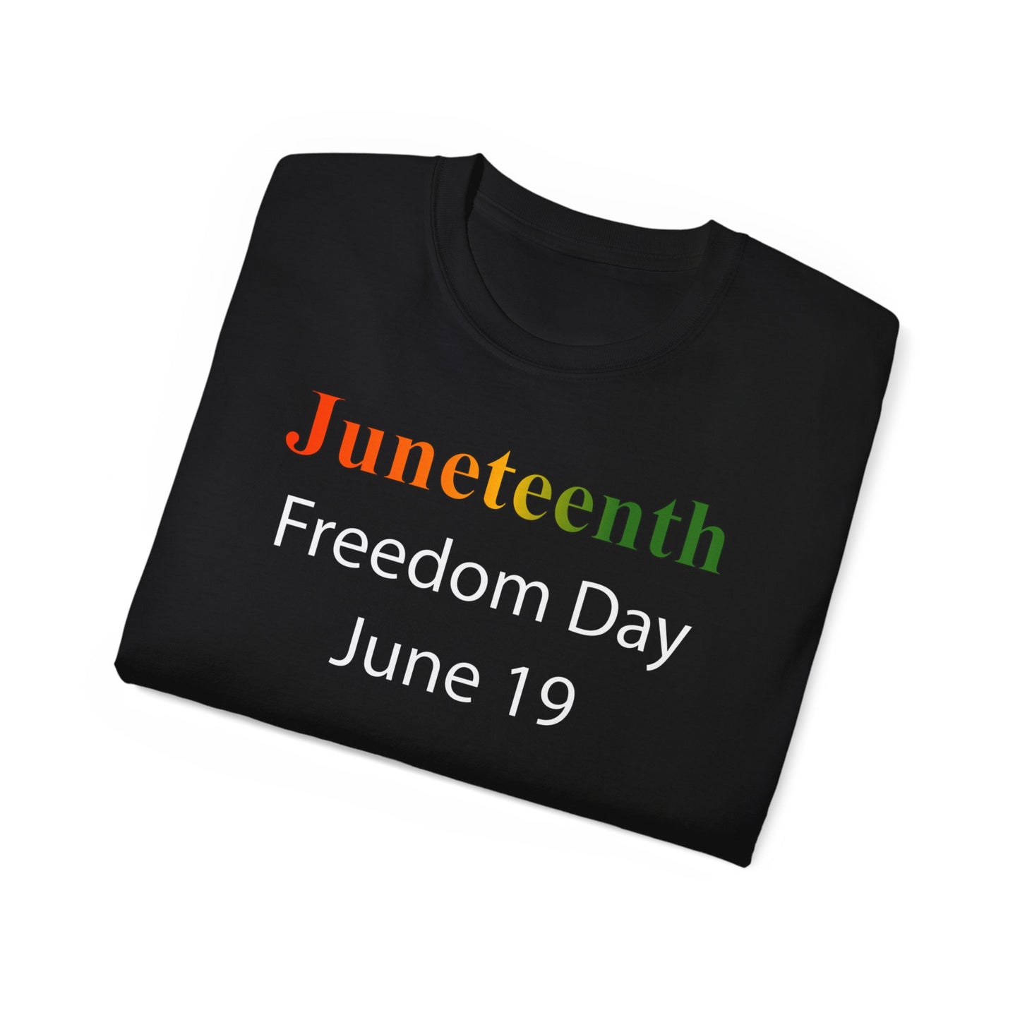 Unisex Ultra Cotton Tee - Govt - Juneteenth - Freedom Day - June 19 X 300