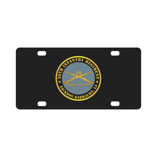 Army - 38th Infantry Regiment - Buffalo Soldiers - Jackson Barracks, LA w Inf Branch Classic License Plate