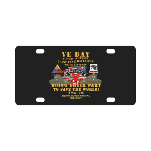 Army - 761st Tank Bn - VE Day - Victory in Europe Day - End of WWII Classic License Plate