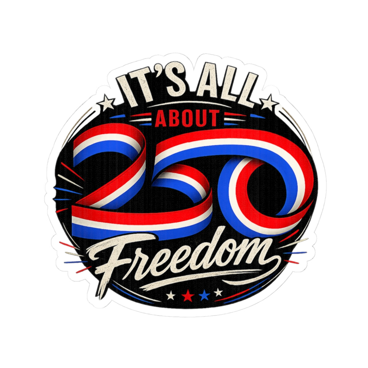 It's All About Freedom Sticker — Patriotic 4th of July Kiss-Cut Stickers