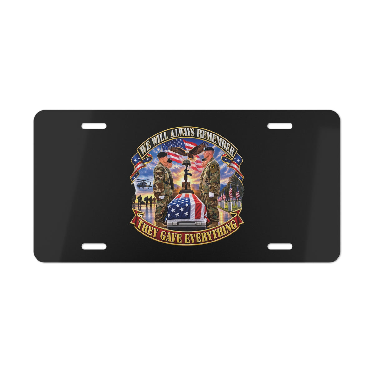 Vanity License Plate - Emblem - We Will Always Remember - They Gave Everything - 3D - Enhanced