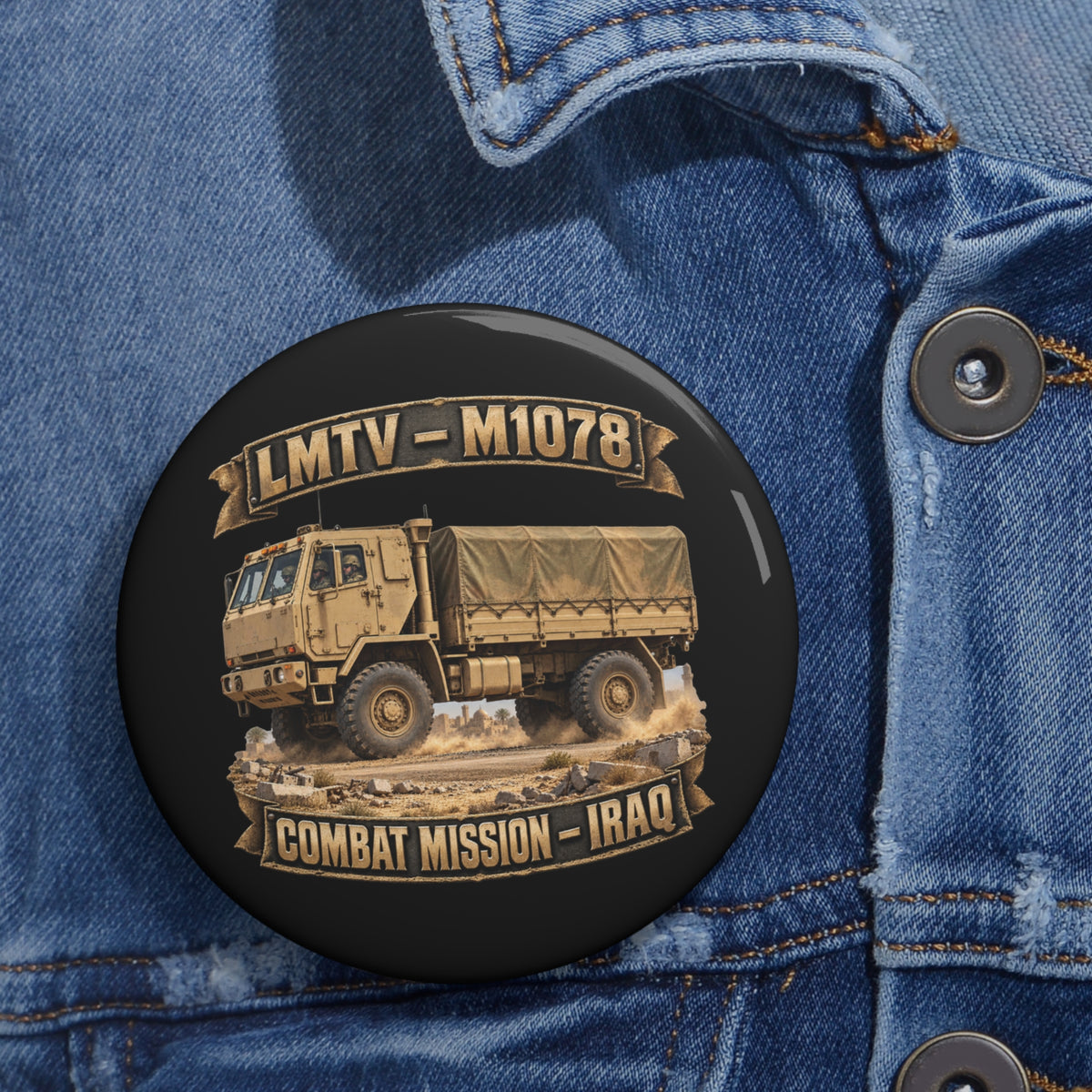 Custom Pin Buttons - Army - LMTV - 1078 - Combat Mission - Iraq - 3D - Enhanced
