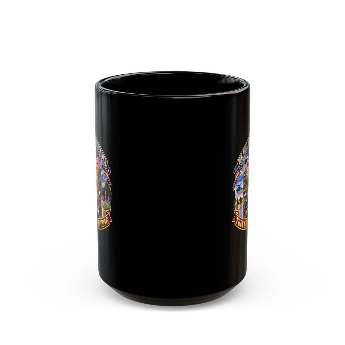 Black Mug  (15oz) - Emblem - We Will Always Remember - They Gave Everything - 3D - Enhanced