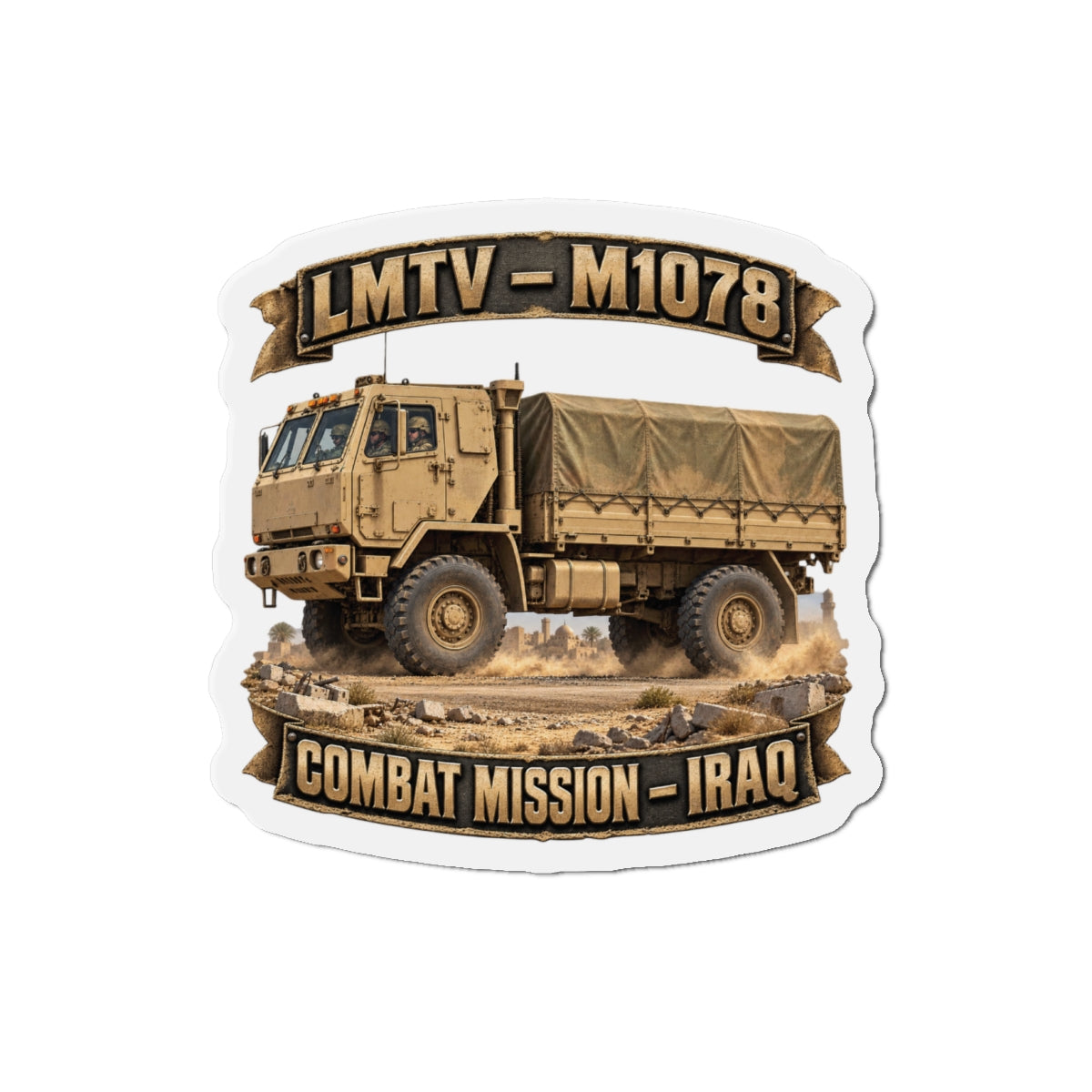 Die-Cut Magnets — Army - LMTV - 1078 - Combat Mission - Iraq - 3D - Enhanced