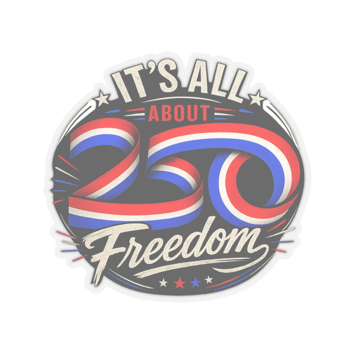 It's All About Freedom Sticker — Patriotic 4th of July Kiss-Cut Stickers