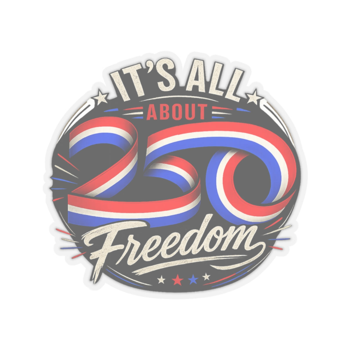 It's All About Freedom Sticker — Patriotic 4th of July Kiss-Cut Stickers