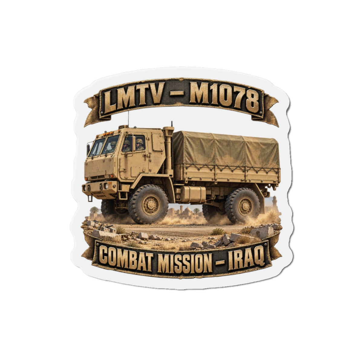 Die-Cut Magnets — Army - LMTV - 1078 - Combat Mission - Iraq - 3D - Enhanced