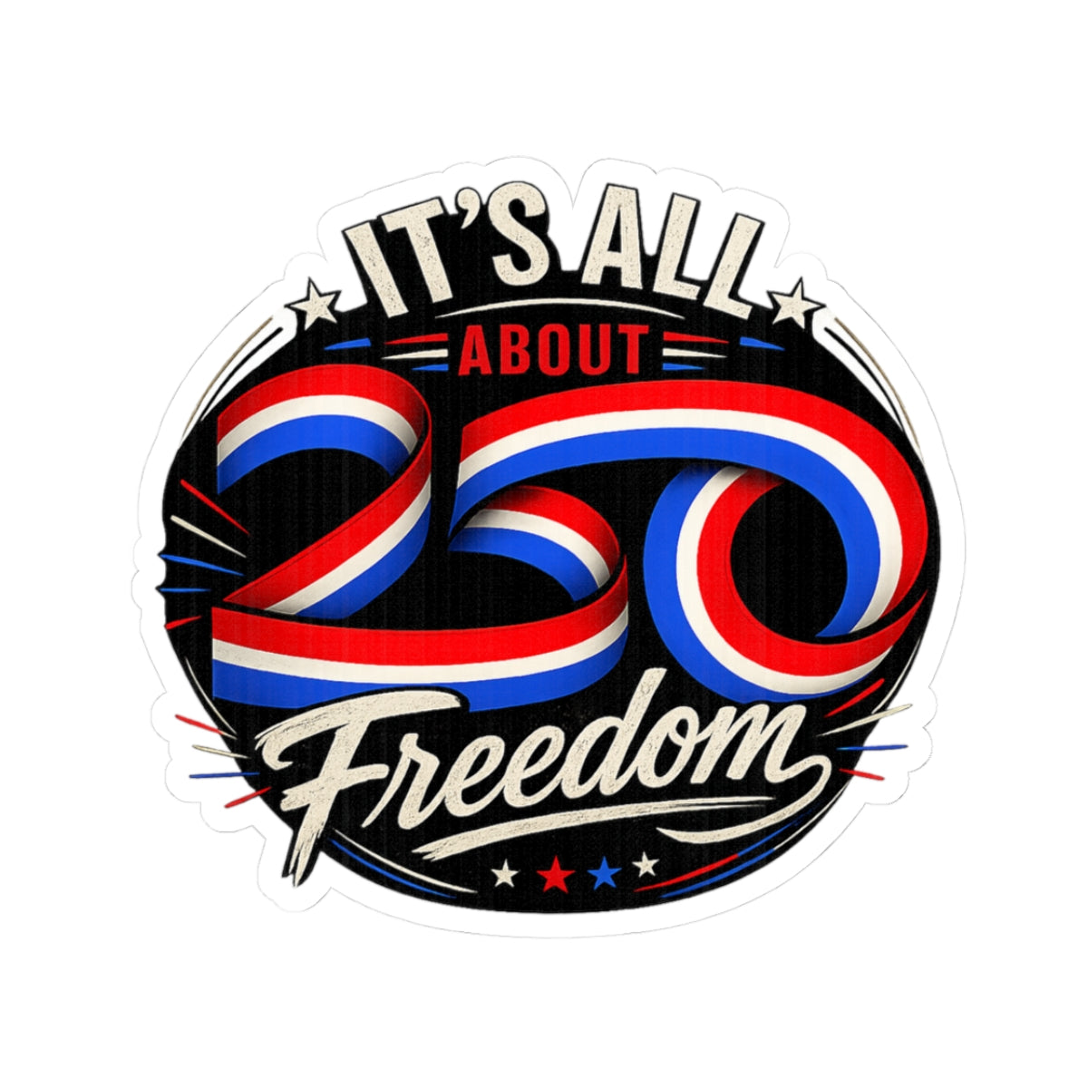 It's All About Freedom Sticker — Patriotic 4th of July Kiss-Cut Stickers