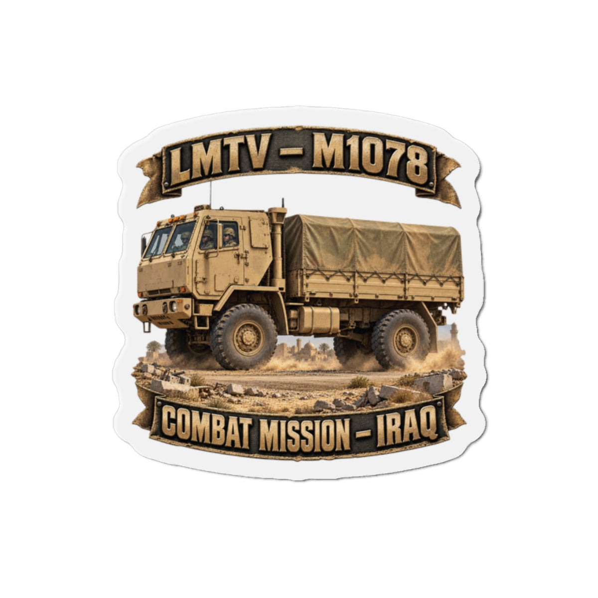 Die-Cut Magnets — Army - LMTV - 1078 - Combat Mission - Iraq - 3D - Enhanced