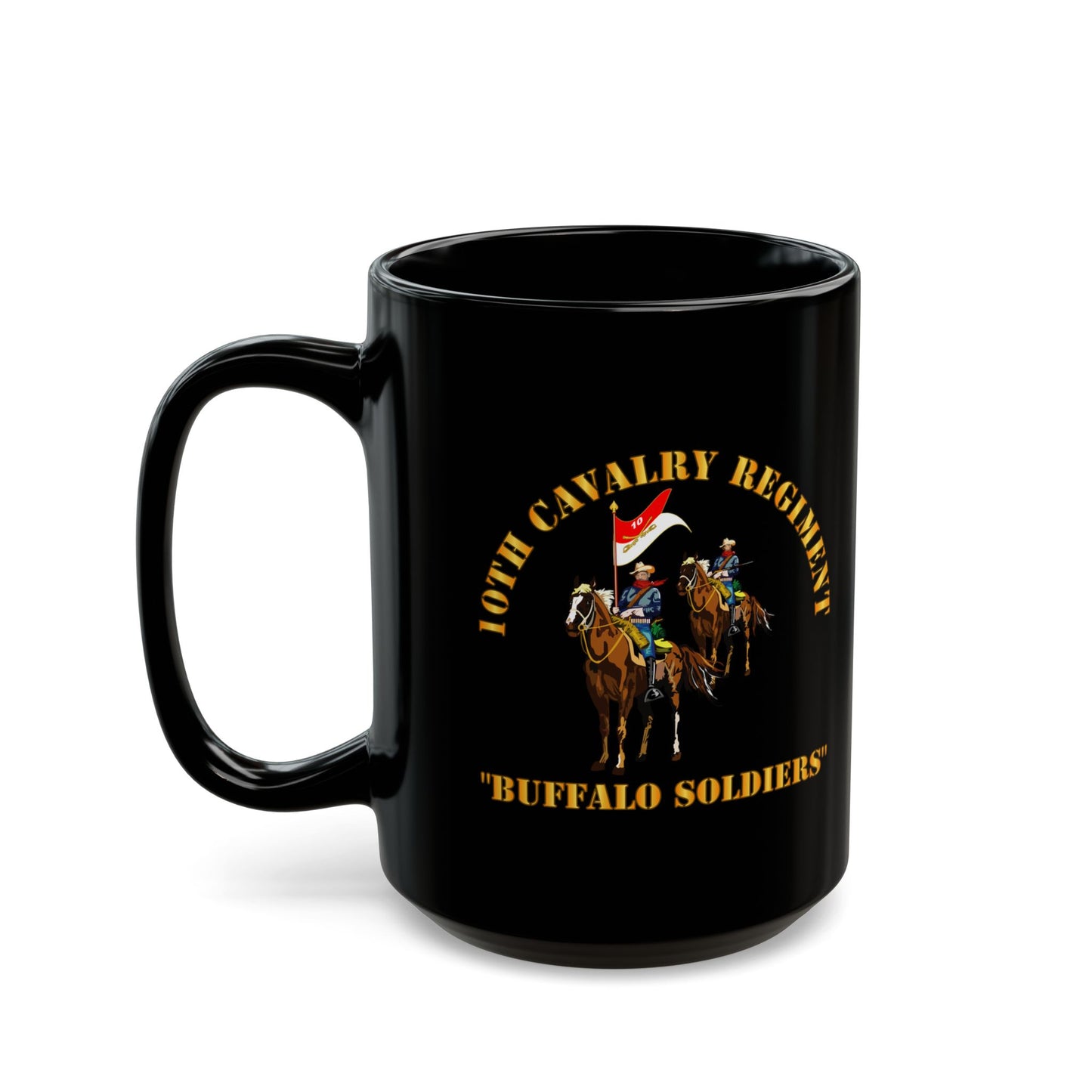 Black Mug 15oz - Army - 10th Cavalry Regiment w Cavalrymen - Buffalo Soldiers